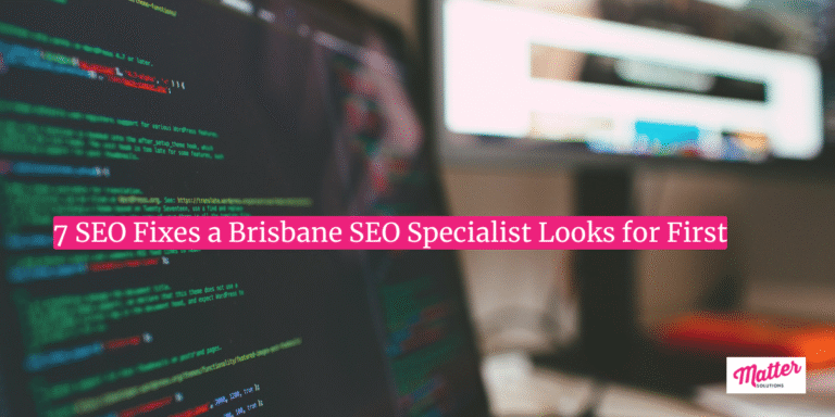 7 SEO Fixes a Brisbane SEO Specialist Looks for First